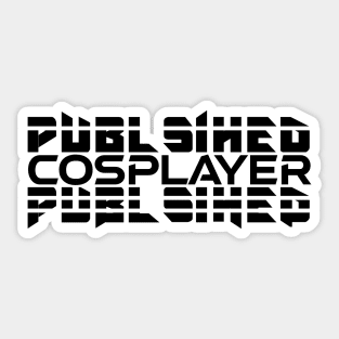 PUBLISHED COSPLAYER 1 Sticker